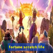 fortune scratch life